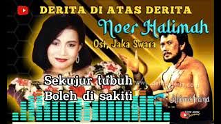 Download lagu DERITA DI ATAS DERITA Noer Halimah Ost, Jaka Swara , by Liem pung Channel ( Video Music )
