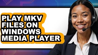 How to Play Mkv Files on Windows Media Player - Step by Step screenshot 5
