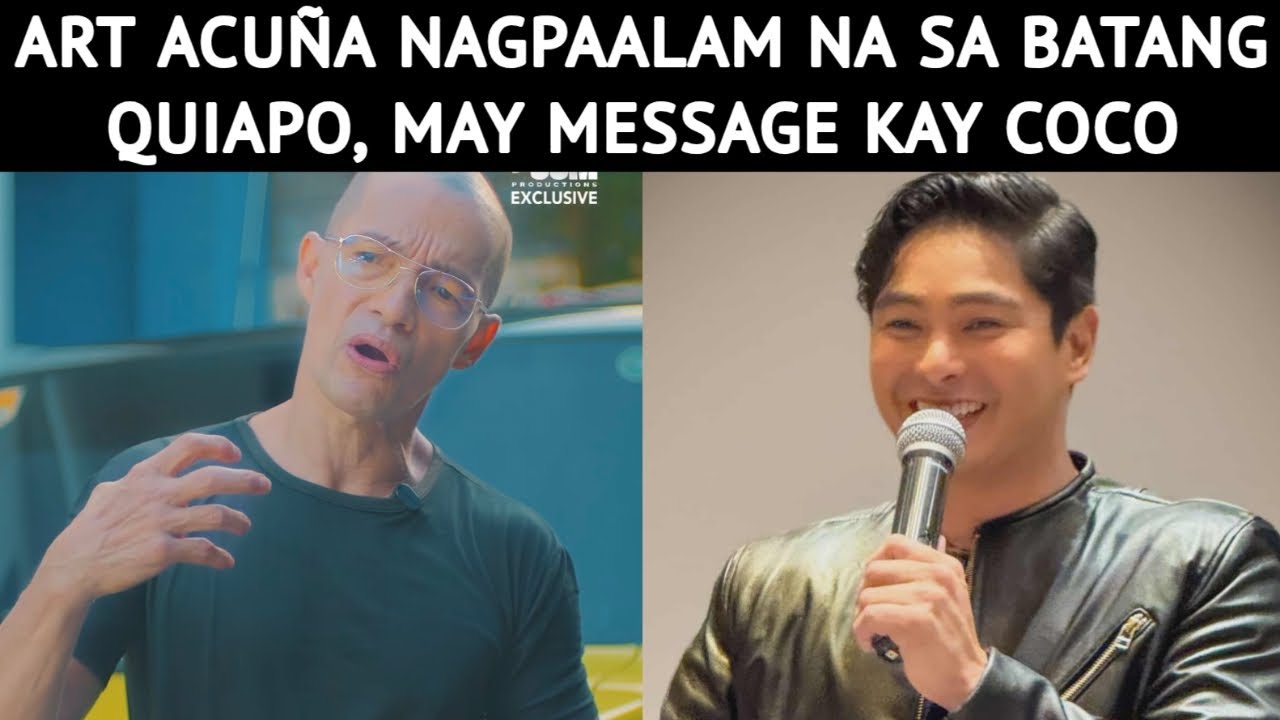 ART ACUÑA NAGPAALAM NA SA BATANG QUIAPO, MAY MESSAGE KAY COCO