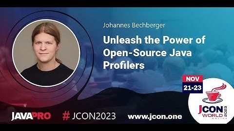 Unleash the Power of Open-Source Java Profilers | Johannes Bechberger (EN)