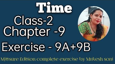 Class-2,lesson-9#exercise9a#exercise9b#time#maths#mittsure complete exercise by Mukesh soni