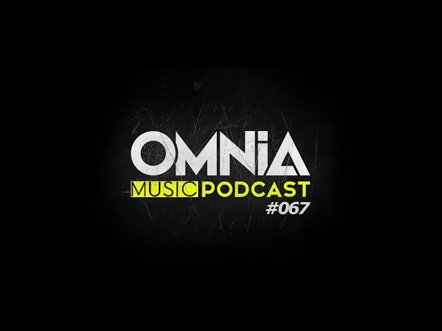 Omnia - Omnia Music Podcast #067