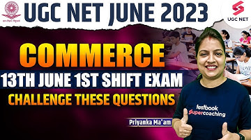 UGC NET June 2023 | COMMERCE 13th June 1st Shift Exam Challenge These Questions | Priyanka Ma