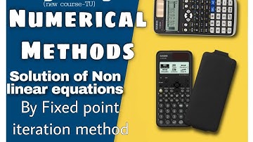 Fixed Point Iteration Method | Solve non liner equations using calculator | Numerical Methods