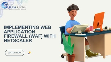 Implementing Web Application Firewall (WAF) with Netscaler | iCert Global