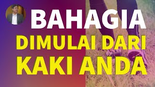 Bahagia Dimulai Dari Kaki Anda