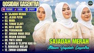 SAJADAH MERAH - JILBAB PUTIH - ROBBI || QOSIDAH FULL ALBUM GASENTRA TERBARU 2026 FULL LIRIK