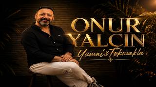 Onur Yalçın - Yumul & Tokmakla