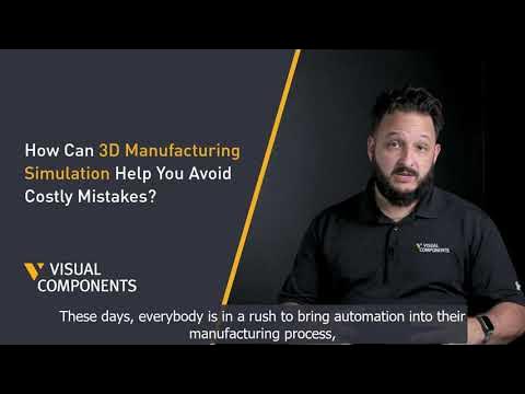How 3D Manufacturing Simulation Can Help You Avoid Costly Mistakes ...