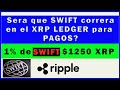 Sera que SWIFT correra en el XRP LEDGER para pagos??-🤔🤔💯💥💥