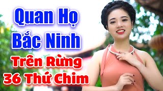 LK Quan Họ Bắc Ninh 2021  Trên Rừng 36 Thứ Chim  Say mê giọng ca Ngọc Khánh xinh đẹp