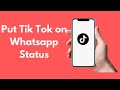 How to Put Tik Tok on Whatsapp Status (Quick & Simple)