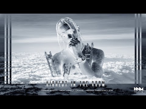 Travis Scott – Highest In The Room (feat. Nicki Minaj, Drake & Megan Thee Stallion) [MASHUP]