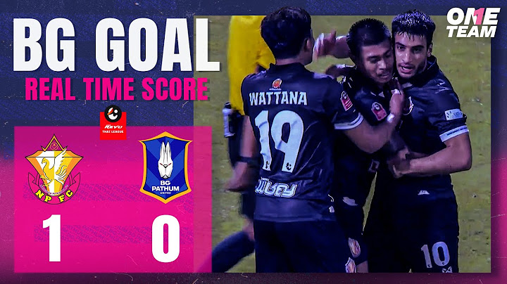 BG GOAL : NONGBUA PITCHAYA FC 1-0 BG PATHUM UNITED | REAL TIME SCORE