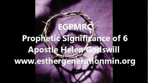 Number 6 Prophetic Significance PT 2 Apostle Helen Godswill EGPMRC