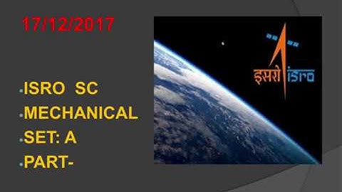 ISRO SC 17/12/2017 Solution Part 01