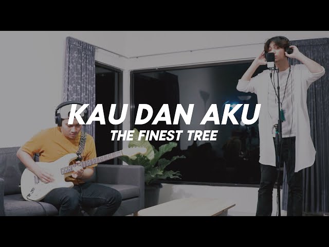 KAU DAN AKU - THE FINEST TREE | LIVE | LIVING ROOM SESSIONS class=