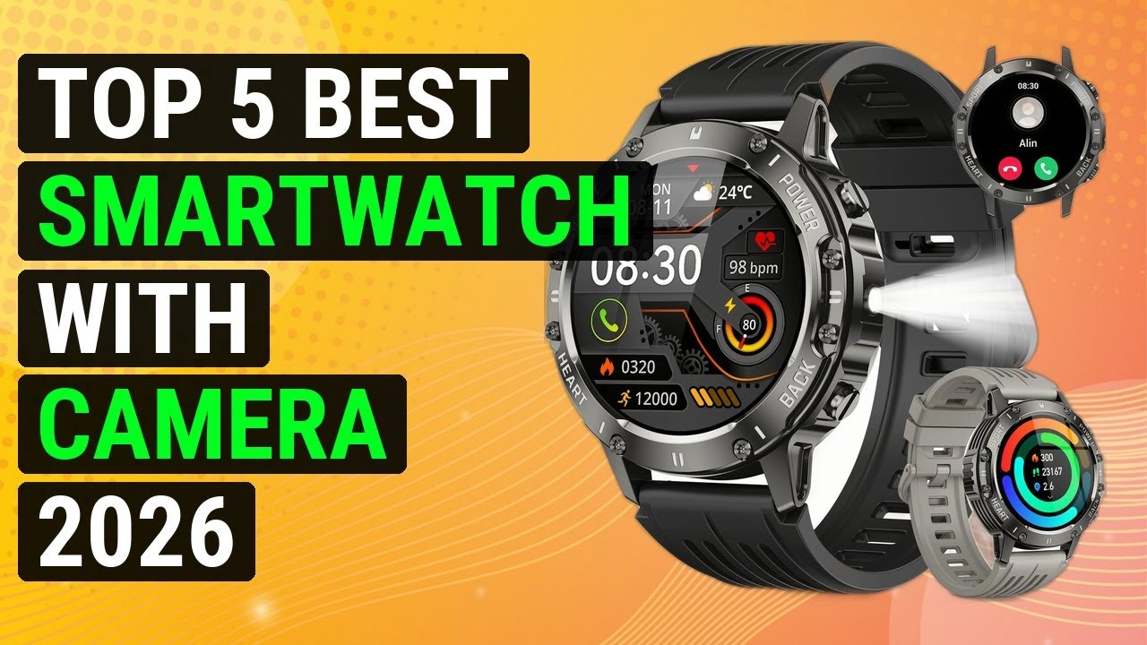Top 5 Best Smartwatch With Camera 2026 | Top Camera Smartwatch - YouTube