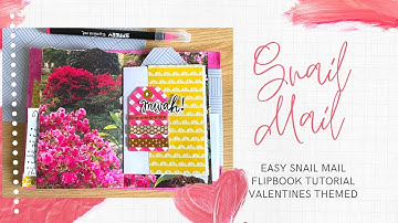 Snail Mail Flipbook Tutorial | Valentine’s Themed Interactive Mail |