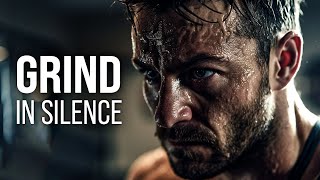 GRIND IN SILENCE | Powerful Motivational Speech | Wake Up Positive