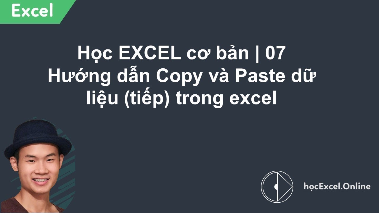 Học EXCEL cơ bản | 07 Hướng dẫn Copy và Paste dữ liệu (tiếp) trong excel