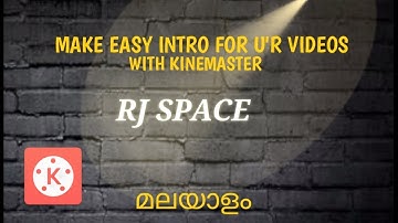 How to make Youtube Intros on Android phone with Kinemaster| malayalam