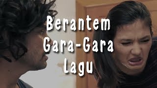 Berantem Gara gara lagu