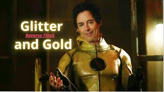 Reverse flash/Glitter and gold