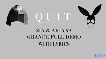 Quit - Ariana Grande & Sia [DEMO] (Unreleased version + LYRICS IN THE DESCRIPTION)