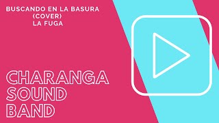 Video thumbnail of "BUSCANDO EN LA BASURA- (VERSIONADO) - Charanga Sound Band"