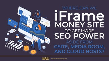 Where Can We iFrame Money Site To Get More SEO Power Aside From Gsite, Media Room, and Cloud Hosts?