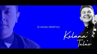 TULUS - Kelana ( Lirik )