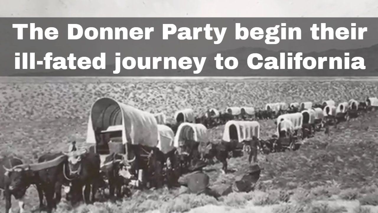 12th May 1846 The Donner Party Begin Their Ill Fated