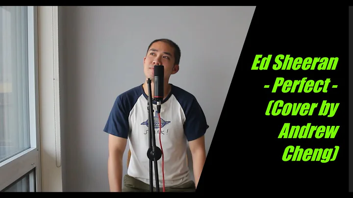 Ed Sheeran -Perfect- (Cover by Andrew Cheng)