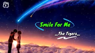 🎧The Tigers - Smile For Me ( Lirik Dan Terjemahan Indonesia )