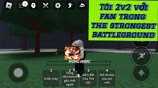 Tôi 2v2 với fan trong strongest battleground!!!