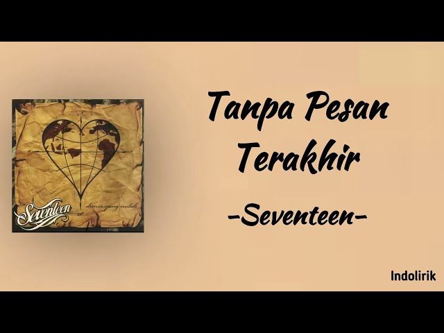 Seventeen - Tanpa Pesan Terakhir | Lirik Lagu class=