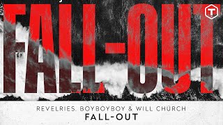 Revelries & Boyboyboy & Will Church - Fall Out [Rework] (Official Lyric Video)