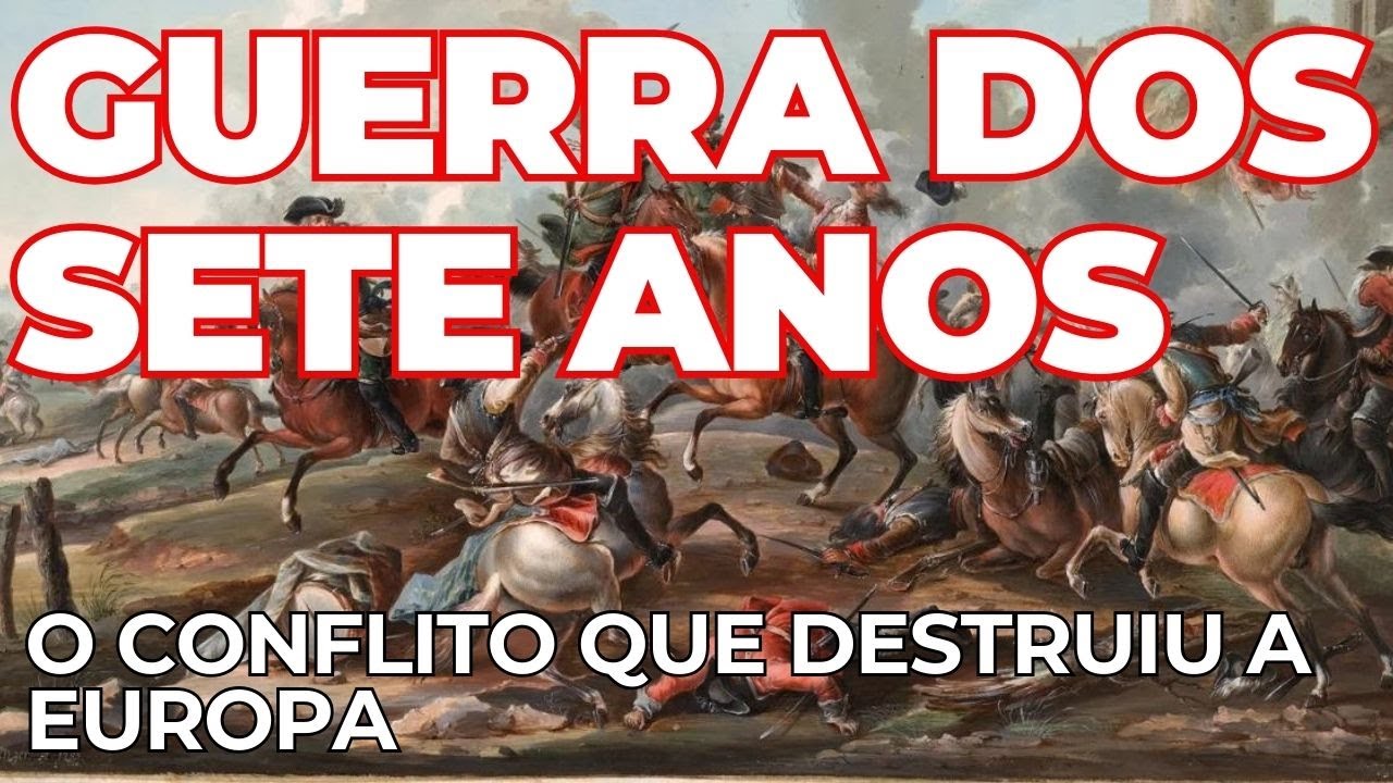 A Guerra dos Sete Anos: Um Conflito Global que Destruiu a Europa e ...