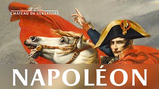 Napoléon Bonaparte - ÉPISODE 4 - Château de Versailles