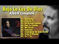 Rabito - Soy Señor y Mas l &quot;Bajo la Luz de Dios&quot; (Album Completo) Musica Cristiana