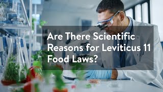 Are There Scientific Reasons For The Leviticus 11 Food Laws?
