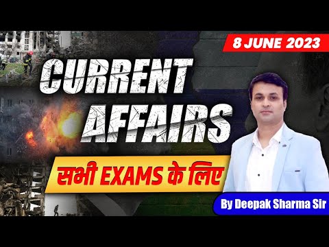 08 JUNE 2023 Current Affairs Today | For SSC CHSL, CPO, CGL, MTS, | Static GK by Deepak Sharma Sirr