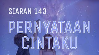 SIARAN 143 : PERNYATAAN CINTAKU screenshot 5