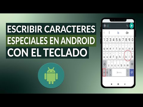 ¿Cómo escribir caracteres especiales en un celular ANDROID con el teclado?