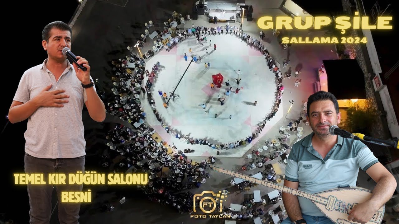 GRUP ŞİLE SALLAMA 2024