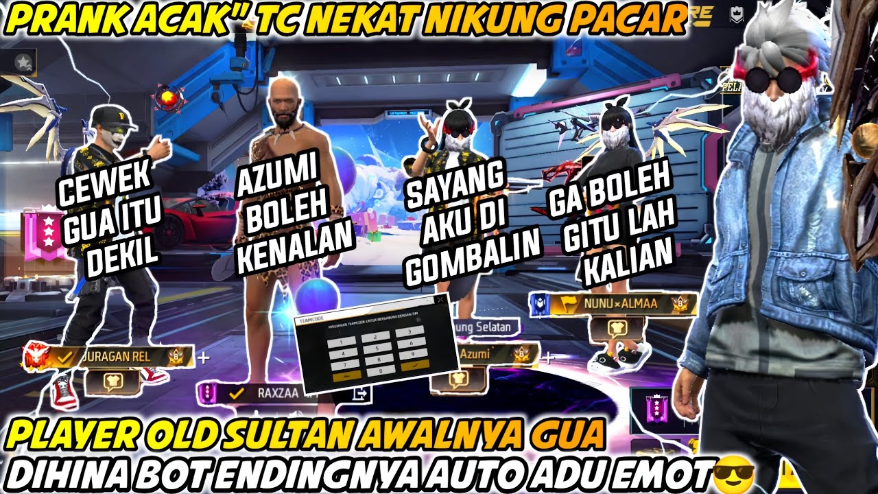 PRANK ACAK TC NEKAT NIKUNG PACAR PLAYER OLD SULTAN AWALNYA GUA DIHINA BOT ENDINGNYA AUTO ADU EMOT