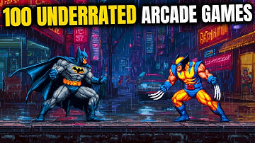 100 UNDERRATED Arcade Games Of All Time - Explored