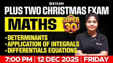 Plus Two Mathematics Super 30 | Determinants  , Application Of Integrals , Differentials Equations