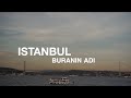 BURANIN ADI ISTANBUL. Walk in Turkey